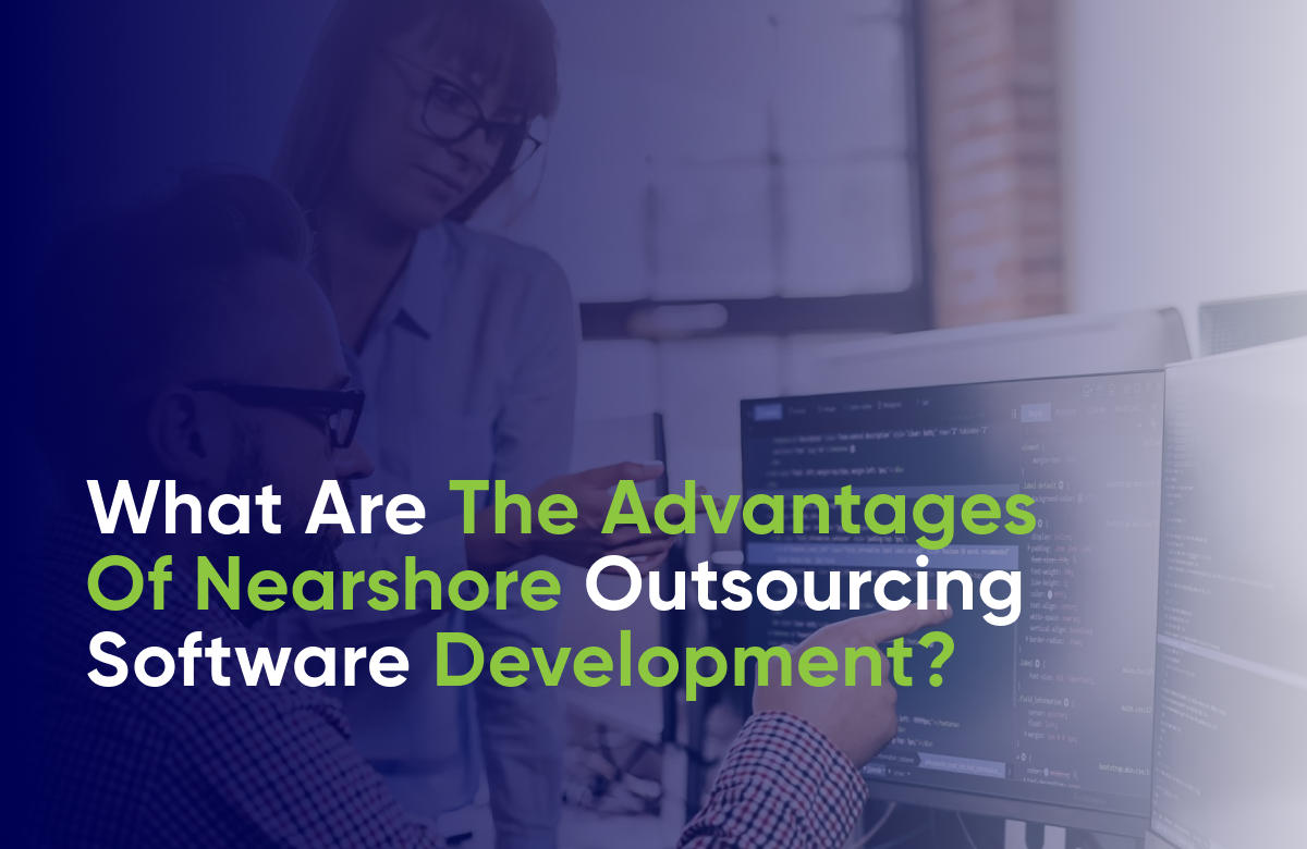 ADVANTAGES OF NEARSHORE OUTSOURCING SOFTWARE DEVELOPMENT