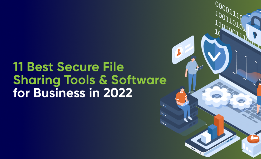 11 Best Secure File Sharing Tools & Software for Business in 2022