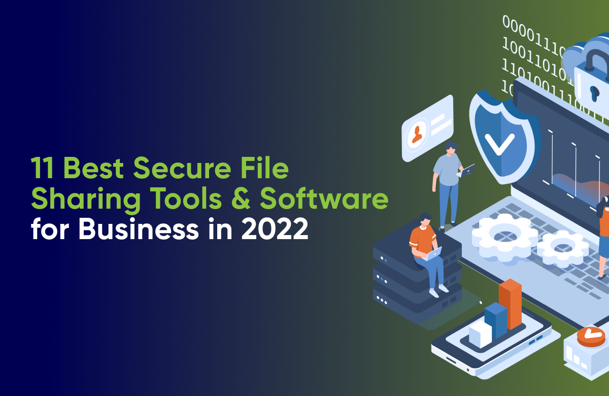 11 Best Secure File Sharing Tools & Software for Business in 2022