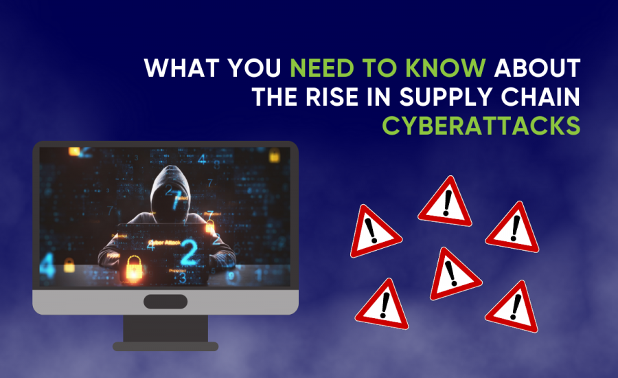 What You Need to Know About the Rise in Supply Chain Cyberattacks