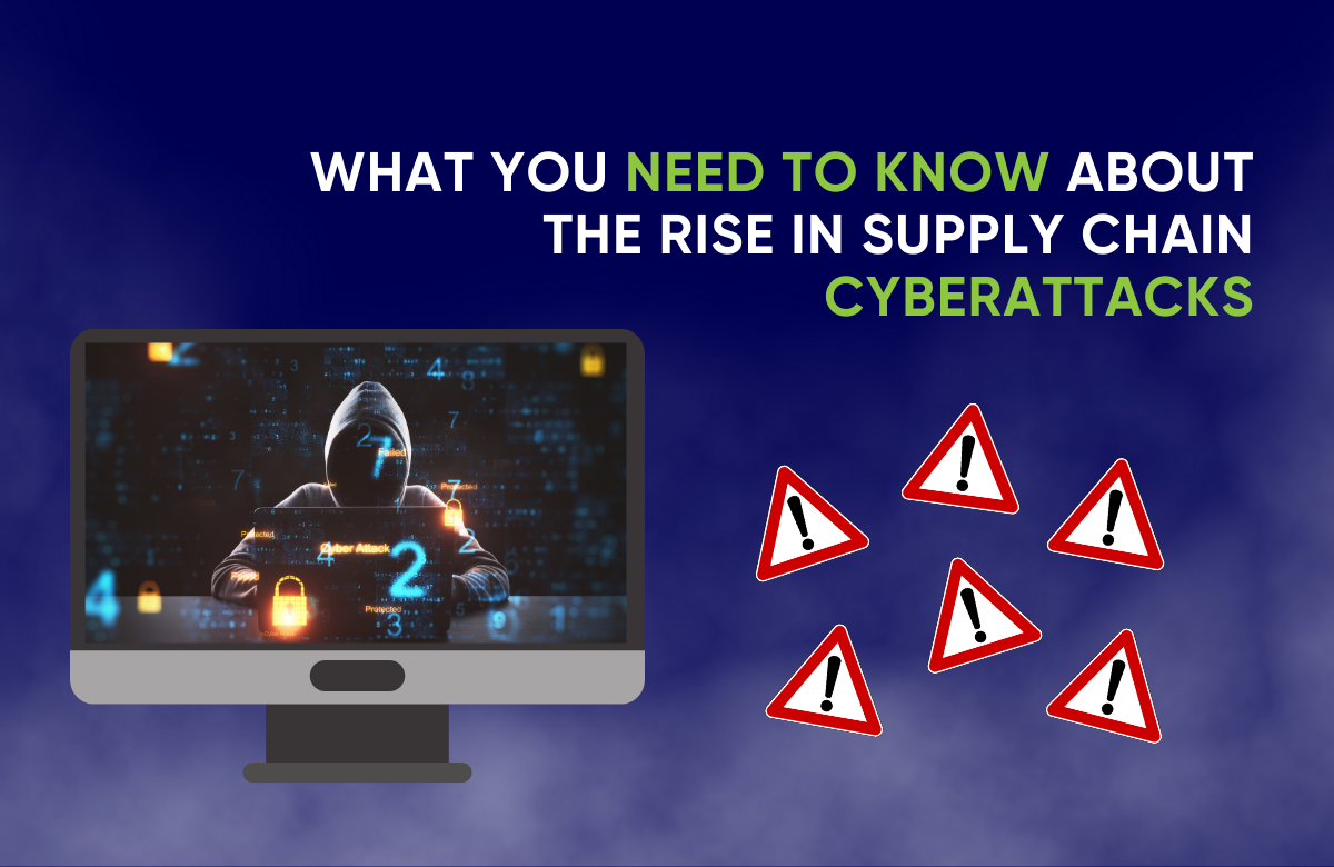 What You Need to Know About the Rise in Supply Chain Cyberattacks