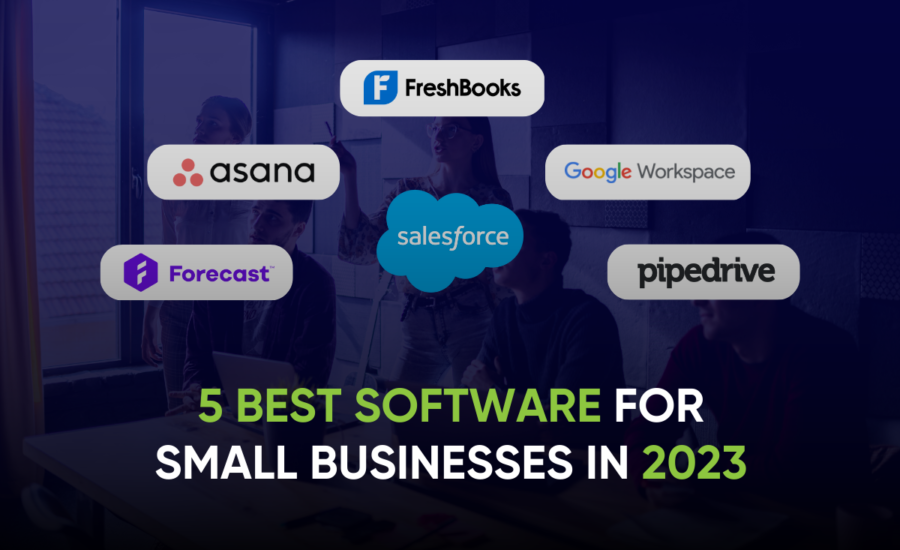 5 Best Software for Small Businesses in 2023 