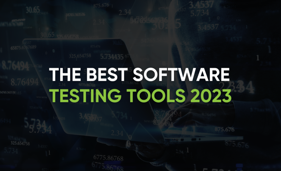 The Best Software Testing Tools 2023