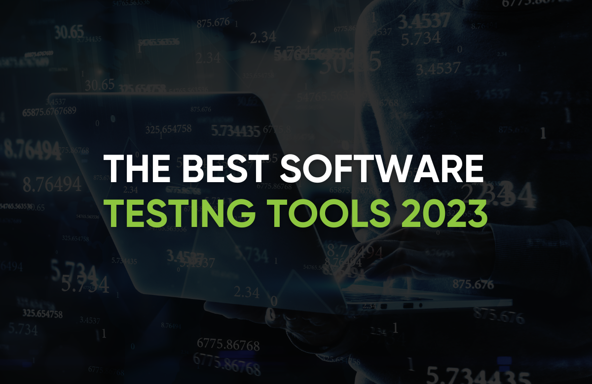 The Best Software Testing Tools 2023