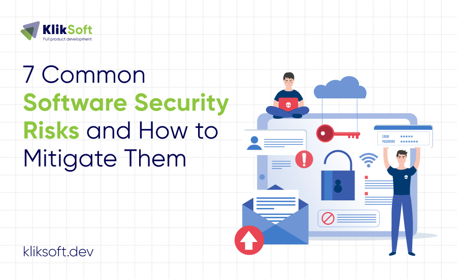 7 Common Software Security Risks and How to Mitigate Them