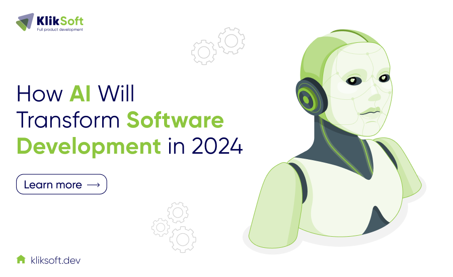 How AI Will Transform Software Development in 2024 