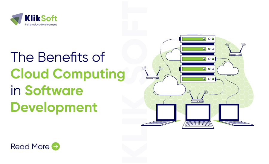 The Benefits of Cloud Computing in Software Development