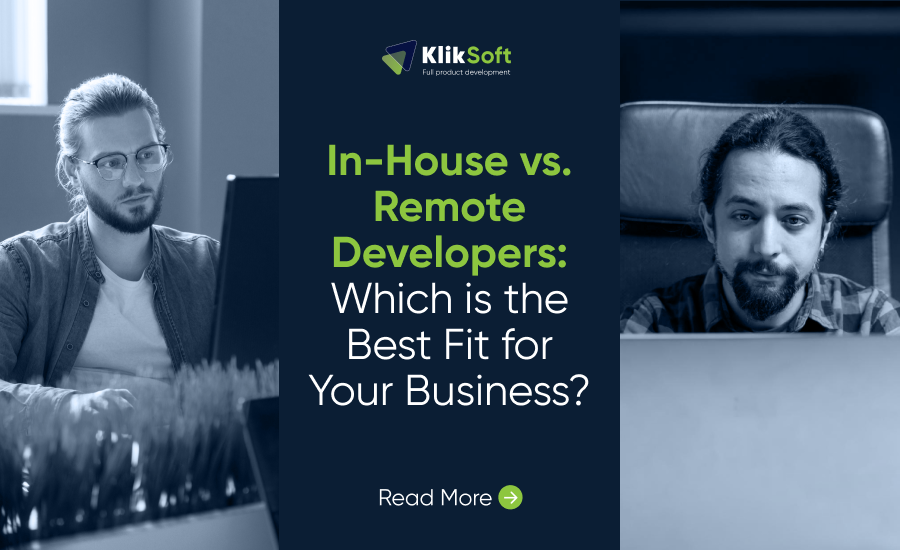 In-House vs. Remote Developers: Which is the Best Fit for Your Business?