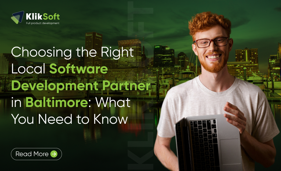 Choosing the Right Local Software Development Partner in Baltimore: What You Need to Know!