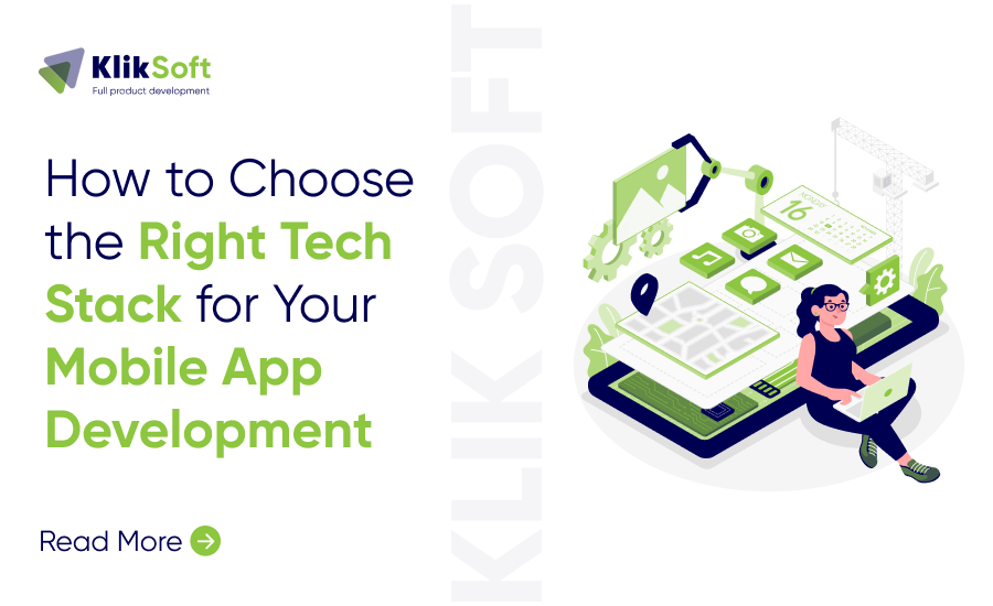 How to Choose the Right Tech Stack for Your Mobile App Development
