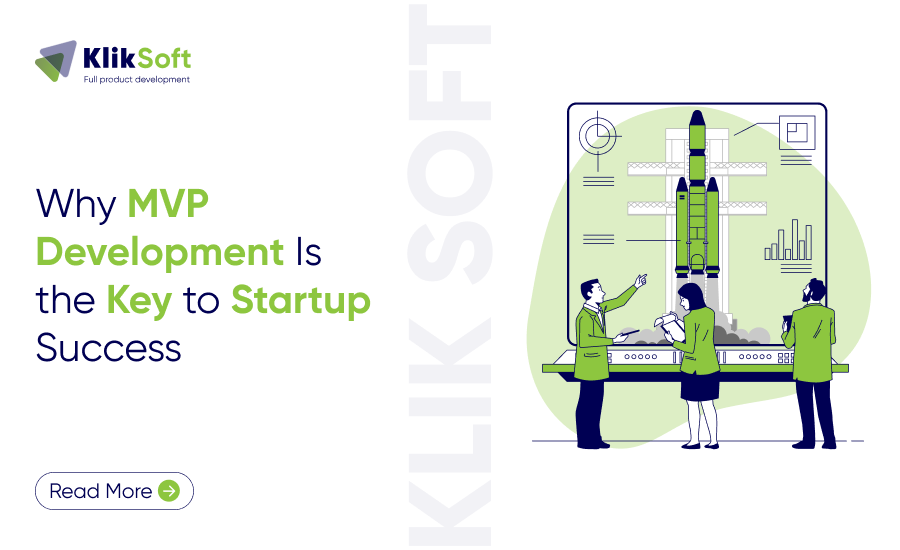 Why MVP Development Is the Key to Startup Success